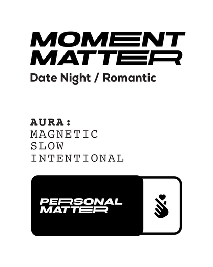 Moment Matter (Date Night / Romantic)