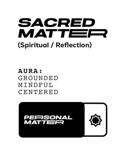 Sacred Matter (Spiritual / Reflection)